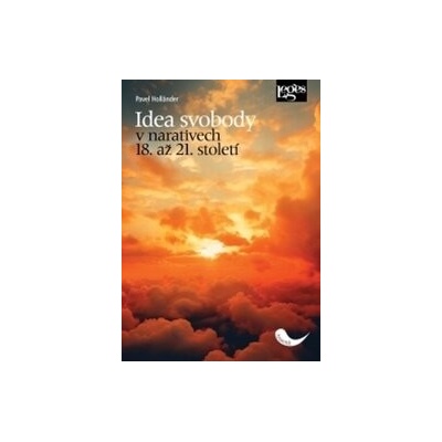 Idea svobody v narativech 18. až 21. století