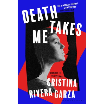 Death Takes Me - Cristina Rivera Garza