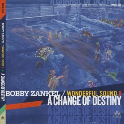 ZANKEL, BOBBY & WONDERFUL - A CHANGE OF DESTINY CD