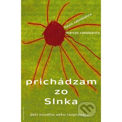 Prichádzam zo Slnka - Flavio Cabobianco, Marcos Cabobianco