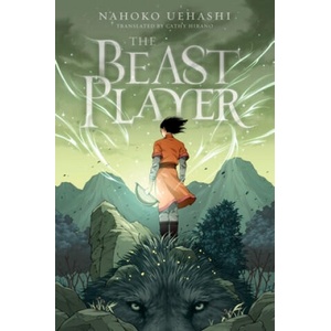 The Beast Player | Nahoko Uehashi, Cathy Hirano (2019)