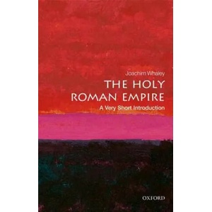 Holy Roman Empire: A Very Short Introduction | Whaley, Joachim (ISBN: 9780198748762)