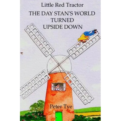 Little Red Tractor - The Day Stan's World Turned Upside Down | Peter Tye
