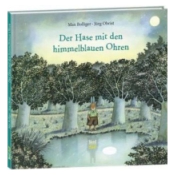 Der Hase mit den himmelblauen Ohren | Max Bolliger, Jürg Obrist