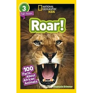 National Geographic Kids Readers: Roar! 100 Fun Facts About African Animals | Stephanie Warren Drimmer (ISBN: 9781426332418)