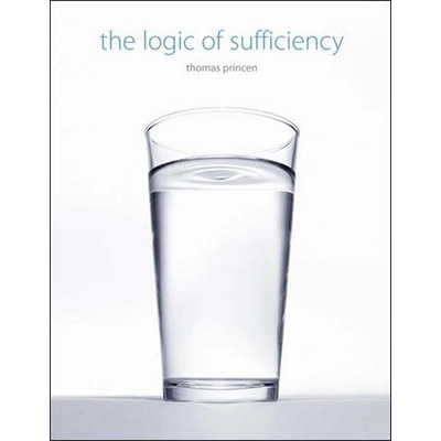 Logic of Sufficiency Princen Thomas University of Michigan