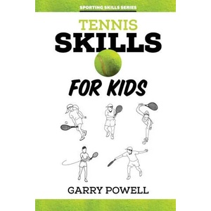 Tennis Skills for Kids (ISBN: 9781925308631)