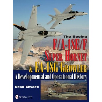 Boeing F/A-18E/F Super Hornet and EA-18G Growler: A Develmental and erational History