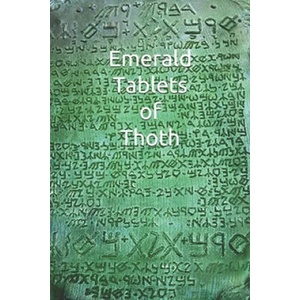 Emerald Tablets of Thoth: Take control of your life write your Future Papir | Amilcar Abreu Fernandes Triste (ISBN: 9781657106345)