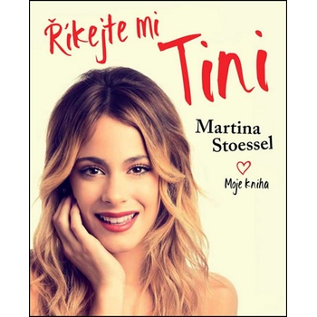 Říkejte mi Tini - Moje kniha - Stoessel Martina