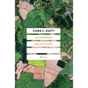 sguardo dello Stato | James C. Scott (2019)