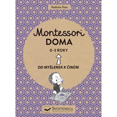 Montessori doma 0-3 roky - Od myšlenek k činům