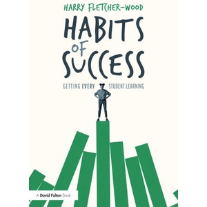 Habits of Success: Getting Every Student Learning | Fletcher-Wood, Harry (2021)