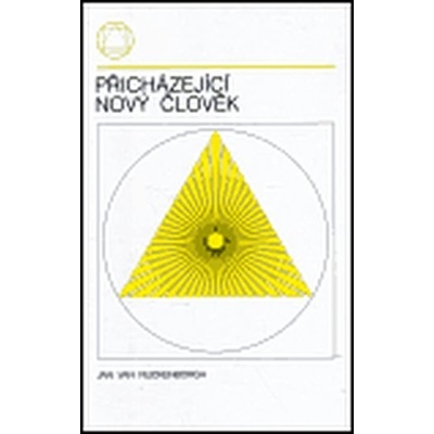 Přicházející nový člověk Jan Van Rijckenborgh