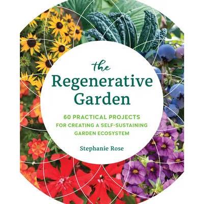 Regenerative Garden | STEPHANIE ROSE