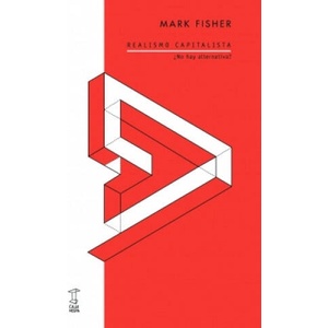 Realismo capitalista ¿no hay alternativa? | MARK FISHER (ISBN: 9789871622450)