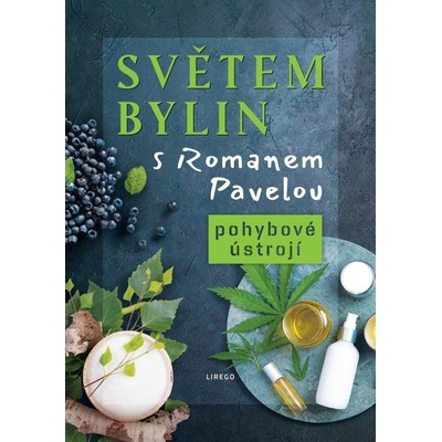 Světem bylin s Romanem Pavelou - Pohybové ústrojí - Pavela Roman