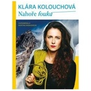 Nahoře fouká - Kolouchová Klára