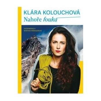 Nahoře fouká - Kolouchová Klára