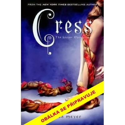 The Lunar Chronicles: Cress - Marissa Meyer
