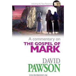 Commentary on the Gospel of Mark | David Pawson (ISBN: 9781909886261)