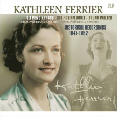 Ferrier Kathleen - Historical Recordings 1947-1952 Vinyl 2 LP