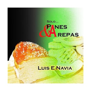 PANES Y AREPAS | Luis Navia (ISBN: 9781312007734)