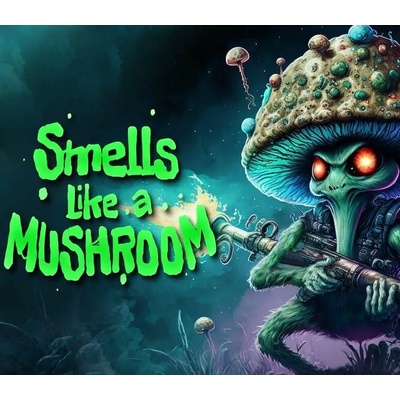 Smells Like a Mushroom