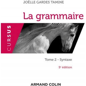 La grammaire - 5e éd. - Tome 2 : Syntaxe | Joëlle Gardes Tamine (ISBN: 9782200621964)
