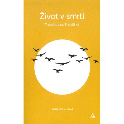 Život v smrti - Transitus sv. Františka