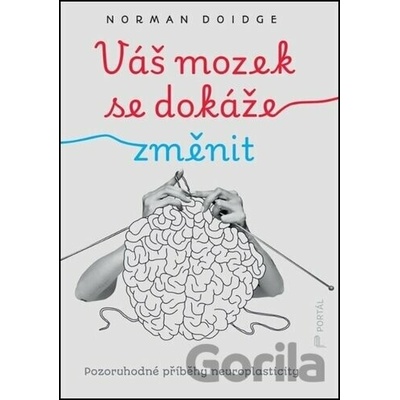Váš mozek se dokáže změnit - Norman Doidge