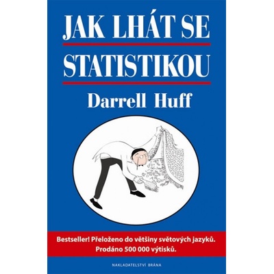 Jak lhát se statistikou - statistika vtipně a jinak - Darrell Huff