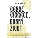 Dobré vibrace, dobrý život
