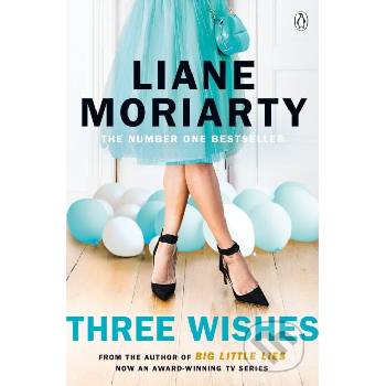 Three Wishes - Liane Moriarty