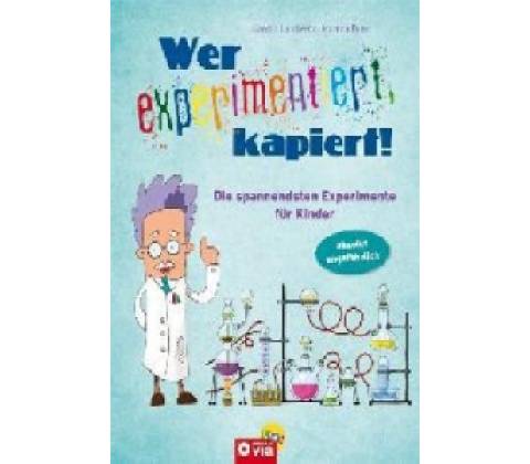 Wer experimentiert, kapiert!