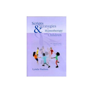 Scripts & Strategies in Hypnotherapy with Children | Lynda Hudson (ISBN: 9781845901394)