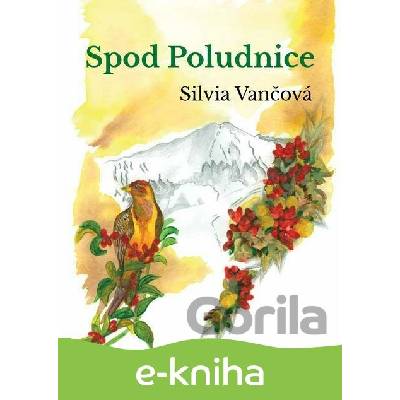Spod Poludnice - Silvia Vančová