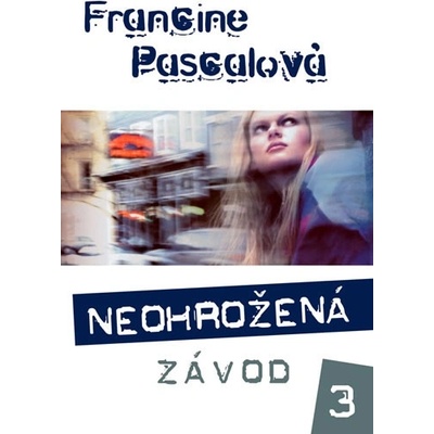 Neohrožená 3: Závod - Francine Pascalová