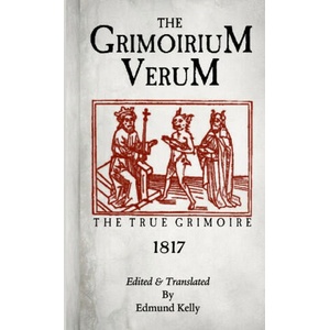 Grimorium Verum , The True Grimoire | Edmund Kelly (2019)