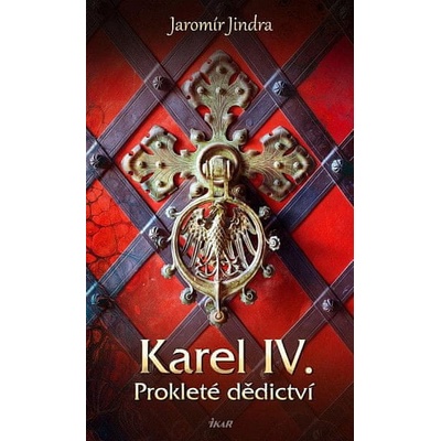 Karel IV. – Prokleté dědictví