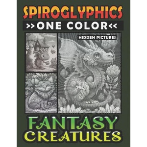 Spiroglyphics One Color Hidden Pictures Fantasy Creatures (ISBN: 9798873915613)