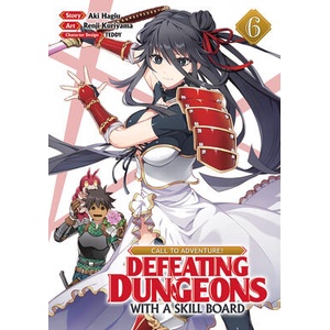 Call to Adventure! Defeating Dungeons with a Skill Board (Manga) Vol. 6 | Teddy, Kuriyama Renji (ISBN: 9781638588245)