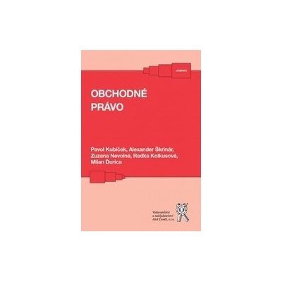 Obchodné právo - Pavol Kubíček; Alexander Škrinár; Zuzana Nevolná;