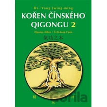 KOŘEN ČÍNSKÉHO QIGONGU 2 - Yang Jwing-ming