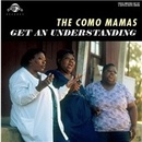 COMO MAMAS: GET AN UNDERSTANDING CD