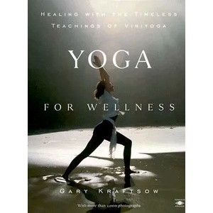Yoga for Wellness | Gary Kraftsow (ISBN: 9780140195699)