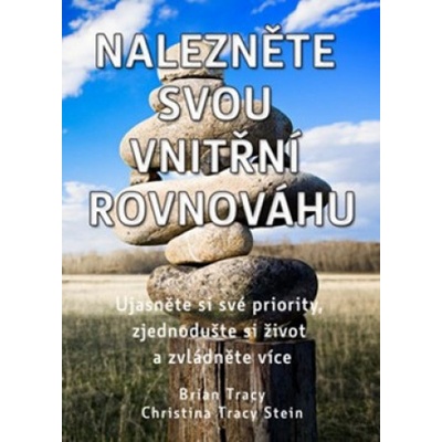 Najděte svůj bod rovnováhy Brian Tracy, Christina Stein CZ