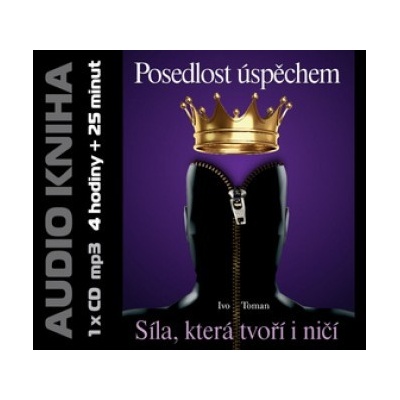 Posedlost úspěchem - Ivo Toman; Ivo Toman