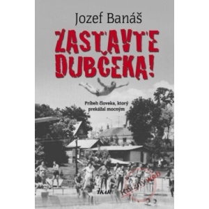 Zastavte Dubčeka! | Jozef Banáš (2009)