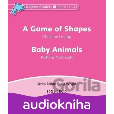Dolphin Readers Starter: A Game of Shapes / Baby Animals - Christine Lindop